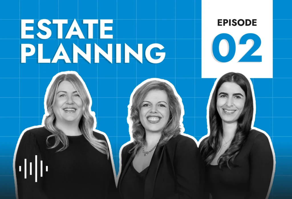 Episode 02: The assets your Will doesn’t cover and what happens to them when you die