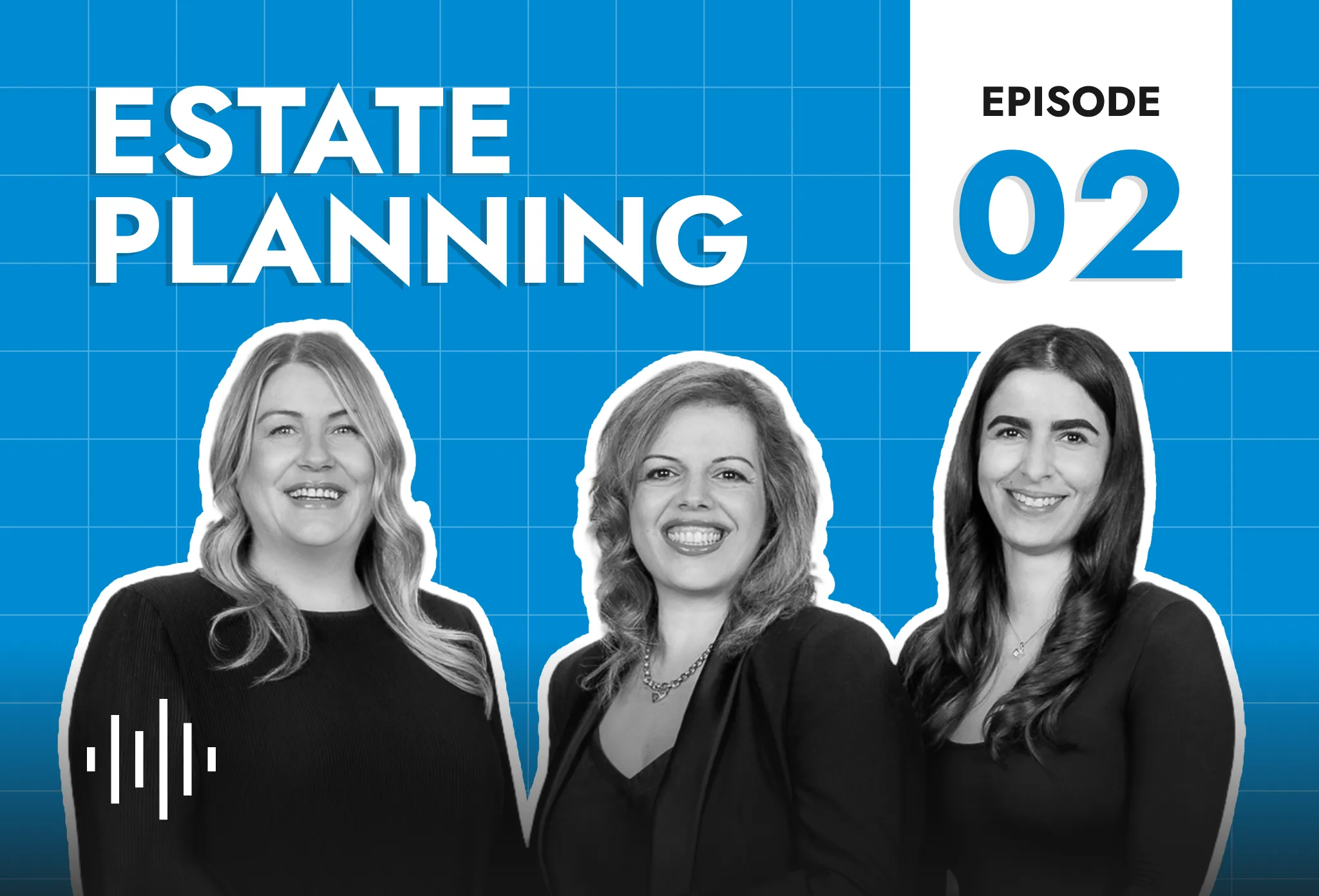 Episode 02: The assets your Will doesn’t cover and what happens to them when you die